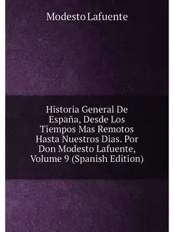 Historia General De España, Desde Los Tiempos Mas Re