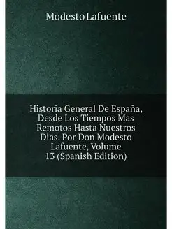 Historia General De España, Desde Los Tiempos Mas Re