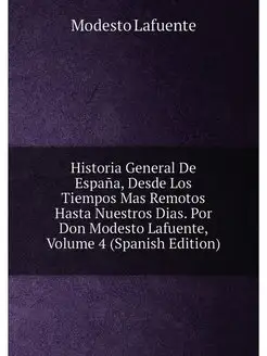 Historia General De España, Desde Los Tiempos Mas Re