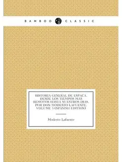 Historia General De España, Desde Los Tiempos Mas Re