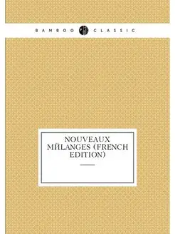 Nouveaux Mélanges (French Edition)