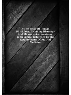 A Text-book Of Human Physiology, Incl