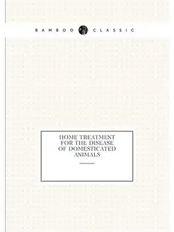 Home Treatment For The Disease Of Domesticated Animals