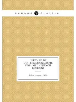 Histoire de l'internationalisme Volume 2 (French Edi