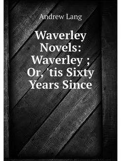 Waverley Novels Waverley Or, 'tis