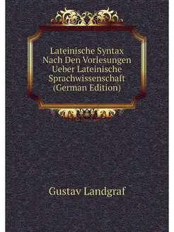 Lateinische Syntax Nach Den Vorlesung