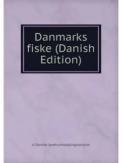 Danmarks fiske (Danish Edition)