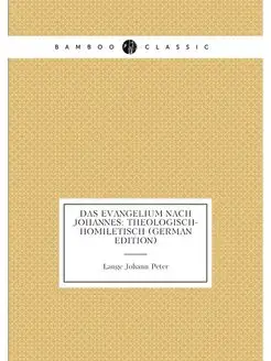 Das Evangelium Nach Johannes Theologisch-Homiletisc