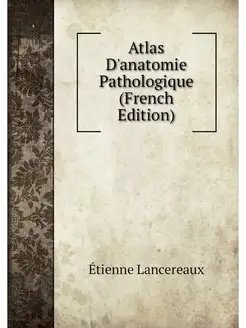 Atlas D'anatomie Pathologique (French