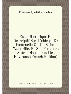 Essai Historique Et Descriptif Sur L'abbaye De Fonte