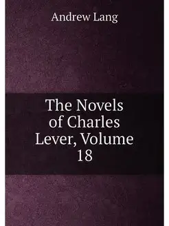 The Novels of Charles Lever, Volume 18