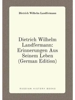 Dietrich Wilhelm Landfermann Erinnerungen Aus Seine