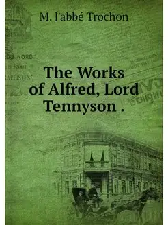 The Works of Alfred, Lord Tennyson