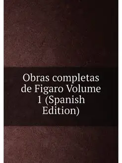 Obras completas de Figaro Volume 1 (Spanish Edition)