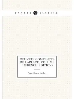 OEuvres Complètes De Laplace, Volume 1 (French Edition)