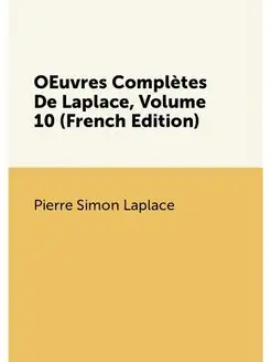 OEuvres Complètes De Laplace, Volume 10 (French Edit