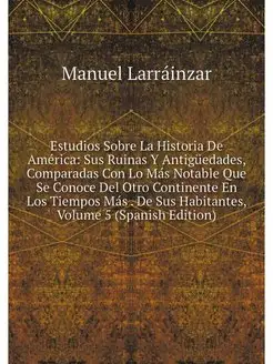 Estudios Sobre La Historia De America