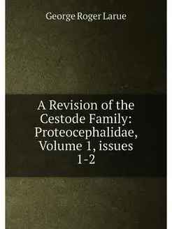 A Revision of the Cestode Family Proteocephalidae