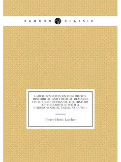 Larcher's Notes On Herodotus Historical and Critica