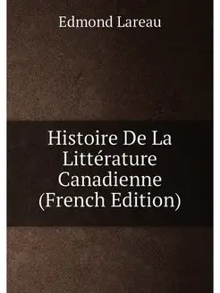 Histoire De La Littérature Canadienne (French Edition)