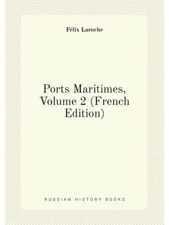 Ports Maritimes, Volume 2 (French Edition)