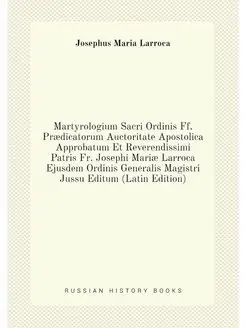 Martyrologium Sacri Ordinis Ff. Prædicatorum Auctori