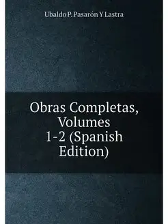 Obras Completas, Volumes 1-2 (Spanish Edition)