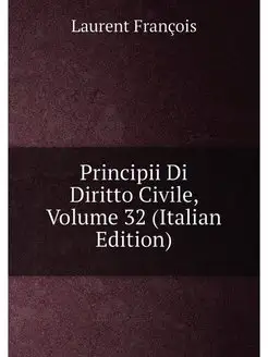 Principii Di Diritto Civile, Volume 32 (Italian Edit