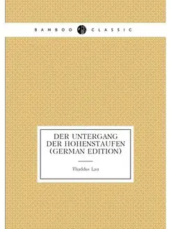 Der Untergang Der Hohenstaufen (German Edition)