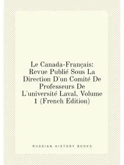 Le Canada-Francais Revue Publie Sous