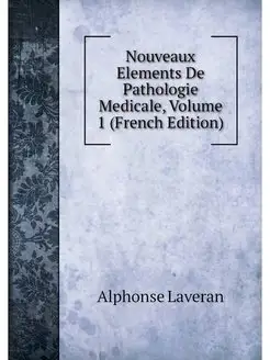 Nouveaux Elements De Pathologie Medic