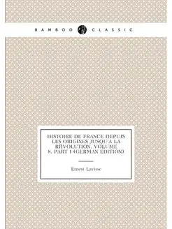 Histoire De France Depuis Les Origines Jusqu'a La Ré