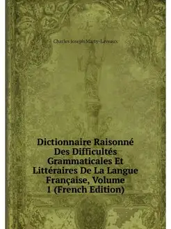 Dictionnaire Raisonne Des Difficultes