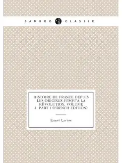 Histoire De France Depuis Les Origines Jusqu'à La Ré