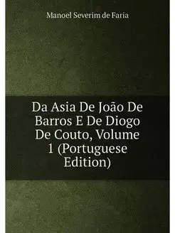 Da Asia De João De Barros E De Diogo De Couto, Volum