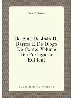 Da Asia De João De Barros E De Diogo De Couto, Volum