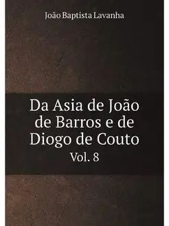 Da Asia de Joao de Barros e de Diogo