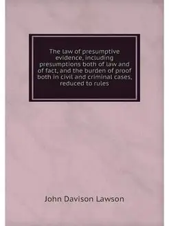 The law of presumptive evidence, incl