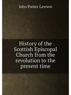 History of the Scottish Episcopal Church from the re