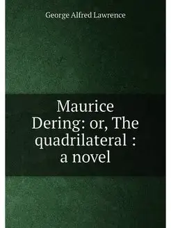 Maurice Dering or, The quadrilateral a novel