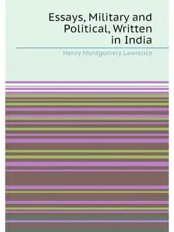 Essays, Military and Political, Written in India