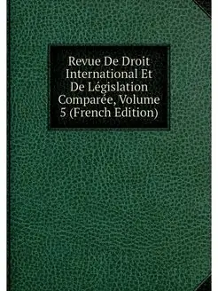 Revue De Droit International Et De Le