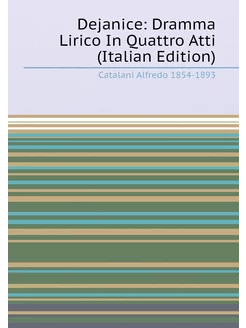 Dejanice Dramma Lirico In Quattro Atti (Italian Edi