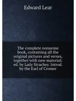 The complete nonsense book, containing all the origi