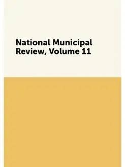 National Municipal Review, Volume 11