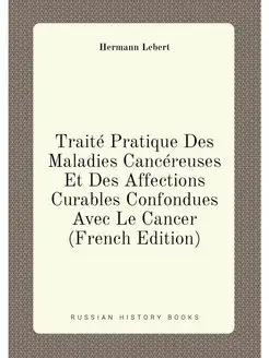 Traite Pratique Des Maladies Cancereu