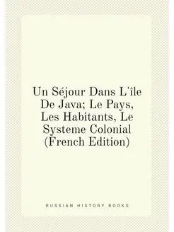 Un Séjour Dans L'île De Java Le Pays, Les Habitants