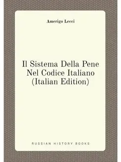 Il Sistema Della Pene Nel Codice Italiano (Italian E