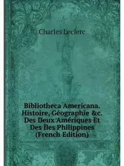 Bibliotheca Americana. Histoire, Geog