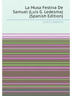 La Musa Festiva De Samuel (Luis G. Ledesma) (Spanish